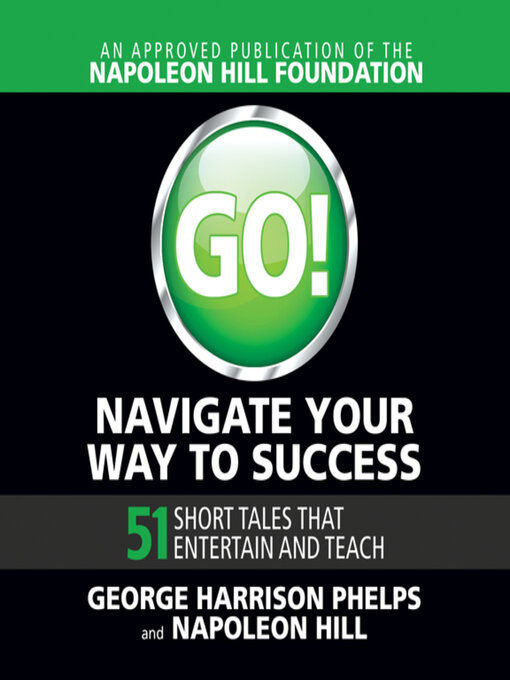 Title details for Go! Navigate Your Way to Success by George Harrison Phelps - Available